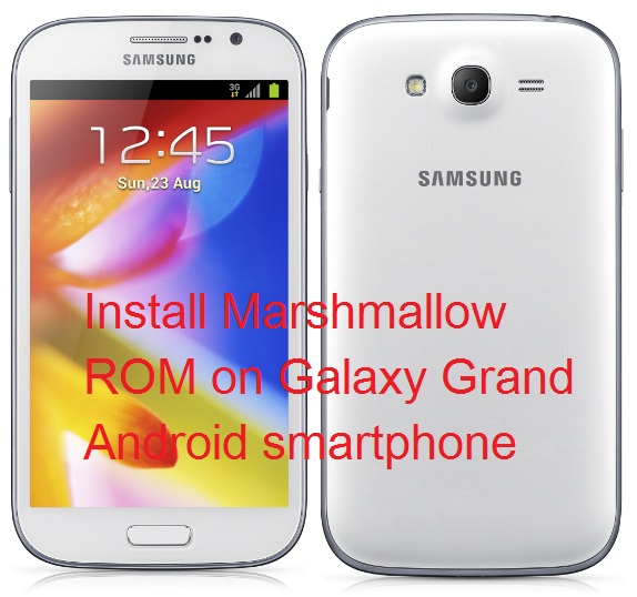 Samsung Galaxy Grand Android 6.0 Marshmallow update
