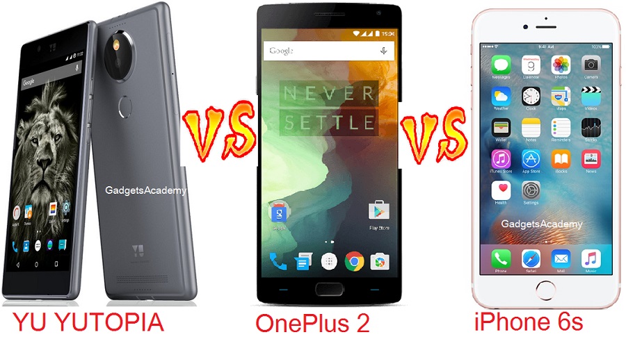YU YUTOPIA vs OnePlus 2 vs iPhone 6s